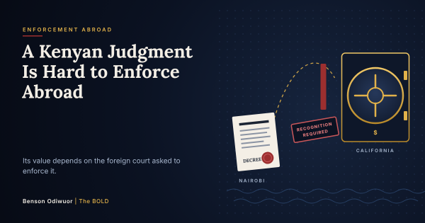 A Kenyan Judgment Is Hard to Enforce Abroad